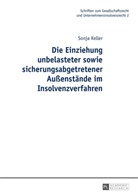 Sonja Keller - Die Einziehung unbelasteter sowie sicherungsabgetretener Außenstände im Insolvenzverfahren