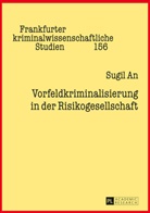 Sugil An, Prittwitz - Vorfeldkriminalisierung in der Risikogesellschaft
