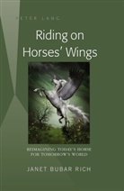 Janet Bubar Rich, Rich Janet Bubar - Riding on Horses' Wings