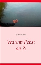 El Houari Slimi - Warum liebst du ?!