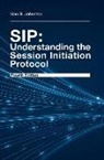 Alan johnston, Alan B. Johnston - Sip: Understanding the Session 4th Ed