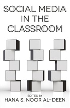 Hana S. Noor Al-Deen, Han S Noor Al-Deen, Hana S Noor Al-Deen - Social Media in the Classroom