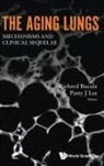 Richard Bucala &amp; Patty J Lee, Richard Bucala, Bucala Richard, Patty J Lee, Patty J. Lee, Patty J Lee - Aging Lungs, The: Mechanisms And Clinical Sequelae