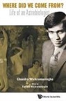 Chandra Wickramasinghe &amp; Kamala Wickrama, Chandra Wickramasinghe, Chandra (The University of Buckingham Wickramasinghe, Kamala Wickramasinghe, Nalin Chandra Wickramasinghe, Nalin Chandra (Univ Of Buckingham Wickramasinghe... - Where Did We Come From?: Life Of An Astrobiologist