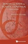Michael A Slawinski, M A Slawinski, Michael A Slawinski, Michael A. Slawinski - Waves And Rays In Elastic Continua (3rd Edition)