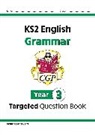 CGP Books, CGP Books, CGP Books, CGP Books - KS2 English Year 3 Grammar Targeted Question Book (with Answers)