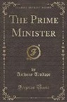 Anthony Trollope - The Prime Minister (Classic Reprint)
