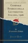 Francesco Novati - Giornale Storico della Letteratura Italiana, 1906, Vol. 48 (Classic Reprint)