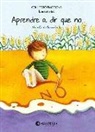 Mireia Canals Botines - Aprendre a dir que no (rústica) : Emocions 7 (L'assertivitat)