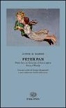 James M. Barrie, James Matthew Barrie - Peter Pan: Peter Pan nei giardini di Kensington-Peter e Wendy