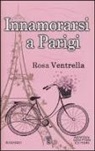 Rosa Ventrella - Innamorarsi a Parigi