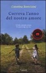 Caterina Bonvicini - Correva l'anno del nostro amore