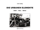 Gerd Liebig, Gerd Liebig - Die urbanen Elemente