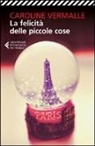 Caroline Vermalle - La felicità delle piccole cose