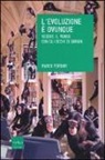 Marco Ferrari - L'evoluzione è ovunque. Vedere il mondo con gli occhi di Darwin