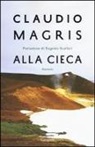 Claudio Magris - Alla cieca