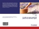 Amit Rai, Vini Raj, Vinit Raj, Anil Kuma Sahdev, Anil Kumar Sahdev - A study on some medicinal plants from Bhimtal region