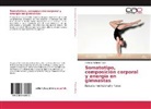 Adriana Poblano Alcalá - Somatotipo, composición corporal y energía en gimnastas