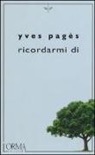 Yves Pagès - Ricordarmi di