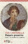 Eva Cantarella - Passato prossimo. Donne romane da Tacita a Sulpicia
