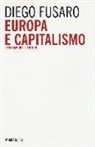 Diego Fusaro - Europa e capitalismo. Per riaprire il futuro