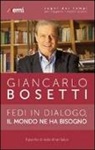 Giancarlo Bosetti - Fedi in dialogo, il mondo ne ha bisogno. Il punto di vista di un laico