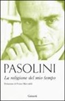 P. Paolo Pasolini, Pier Paolo Pasolini - La religione del mio tempo