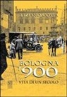 Tiziano Costa - Bologna '900. Vita di un secolo
