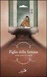 Anne-Laure Bondoux - Figlio della fortuna