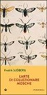 Fredrik Sjoberg, Fredrik Sjöberg - L' arte di collezionare mosche