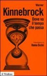 Werner Kinnebrock - Dove va il tempo che passa. Fisica, filosofia e vita quotidiana