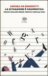 Andrea De Benedetti - La situazione è grammatica. Perché facciamo errori. Perché è normale farli