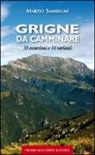 Marzio Sambruni - Grigne da camminare. 33 escursioni e 14 varianti