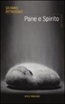 Silvano Petrosino - Pane e spirito