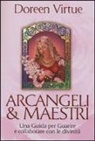 Doreen Virtue - Arcangeli & maestri. Una guida per guarire e collaborare con le divinità