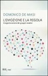 Domenico De Masi - L'emozione e la regola. L'organizzazione dei gruppi creativi