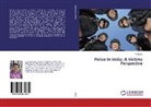 A Enoch, A. Enoch - Police In India: A Victims Perspective