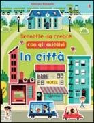 Tiago Americo, Felicity Brooks - In città. Scenette da creare con gli adesivi