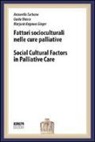 Guido Biasco, Marjorie Kagawa-Singer, Antonella Surbone - Fattori socioculturali nelle cure palliative. Lectio magistralis. Seminari di Bentivoglio. Ediz. italiana e inglese