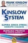 Frank Kinslow - Kinslow system. Supera senza stress conflitti e calamità. Manuale pratico di esercizi quantici