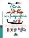 Federica Buglioni, Emanuela Bussolati - Storie in frigorifero. Tutte vere... e più avventurose delle fiabe