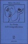 Milan Kundera - La festa dell'insignificanza