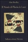 Alan Bradley - Il Natale di Flavia de Luce