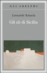 Leonardo Sciascia - Gli zii di Sicilia