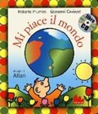ALTAN, Tullio F. Altan, Giovanni Caviezel, Roberto Piumini - Mi piace il mondo
