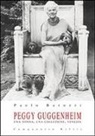 Paolo Barozzi - Peggy Guggenheim. Una donna, una collezione, Venezia