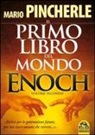 Mario Pincherle - Il primo libro del mondo. Enoch