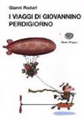 Gianni Rodari, D. Guicciardini - I viaggi di Giovannino Perdigiorno