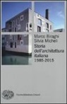 Marco Biraghi, Silvia Micheli - Storia dell'architettura italiana (1985-2012)