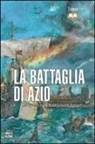 Si Sheppard - La battaglia di Azio. 31 a. C. La caduta di Antonio e Cleopatra